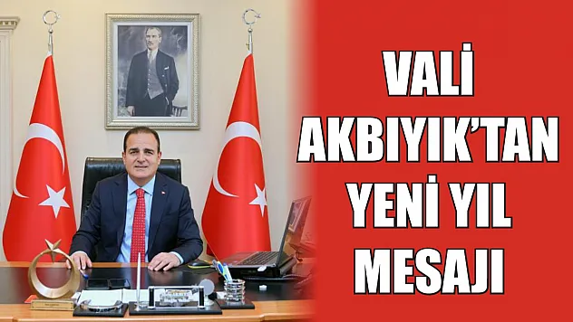 Vali Akbıyık'tan yeni yıl mesajı
