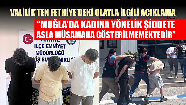 Valilik'ten Fethiye'deki olayla ilgili açıklama