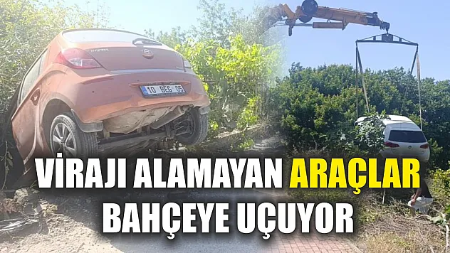 Virajı alamayan araçlar bahçeye uçuyor