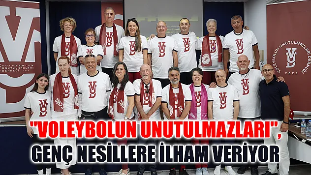 'Voleybolun Unutulmazları', genç nesillere ilham veriyor