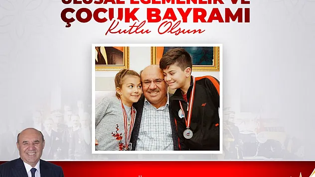 Yakup Otgöz, 23 Nisan Ulusal Egemenlik vе Çocuk Bayramı  Mesajı yayınladı