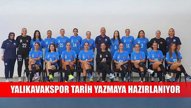 Yalıkavakspor tarih yazmaya hazırlanıyor
