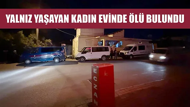 Yalnız yaşayan kadın evinde ölü bulundu