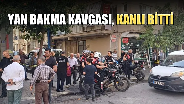 Yan bakma kavgası, kanlı bitti