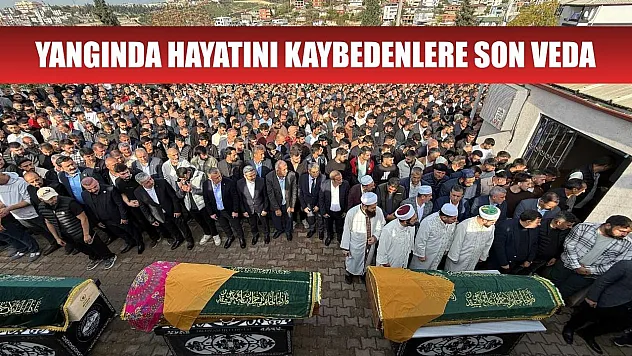 Yangında hayatını kaybedenlere son veda