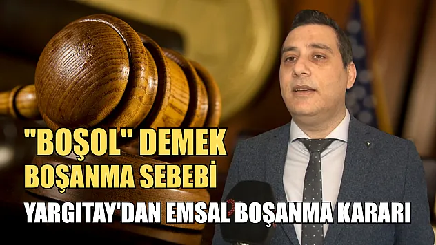 Yargıtay'dan emsal boşanma kararı...'Boşol' demek boşanma sebebi