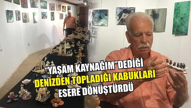 'Yaşam kaynağım' dediği denizden topladığı kabukları esere dönüştürdü