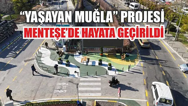 'Yaşayan Muğla' Projesi Menteşe'de Hayata Geçirildi