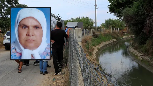 Yaşlı kadının cansız bedeni evine 4 kilometre mesafede sulama kanalında bulundu