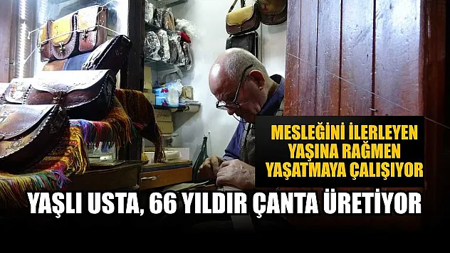 Yaşlı usta, 66 yıldır çanta üretiyor