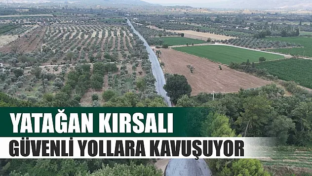 Yatağan Kırsalı Güvenli Yollara Kavuşuyor