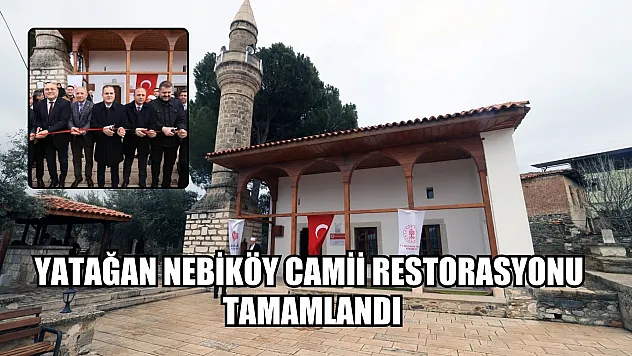 Yatağan Nebiköy camii restorasyonu tamamlandı