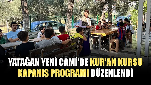 Yatağan yeni Cami'de Kur'an kursu kapanış programı düzenlendi