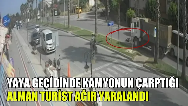 Yaya geçidinde kamyonun çarptığı Alman turist ağır yaralandı
