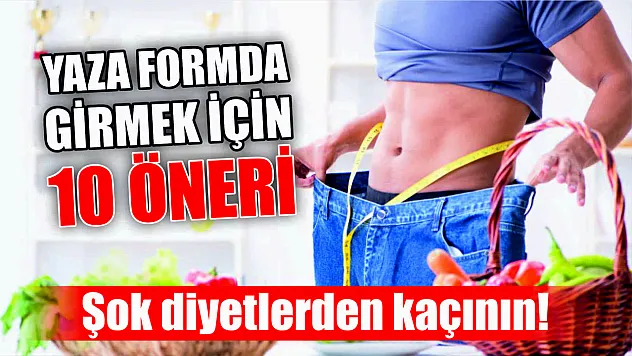 Yaza Formda Girmek İçin 10 Öneri