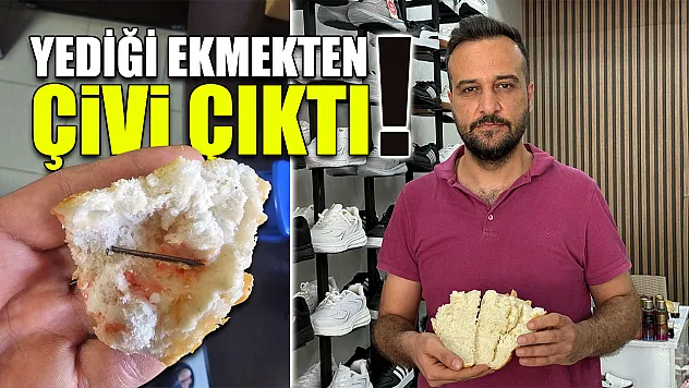 Yediği ekmekten çivi çıktı!