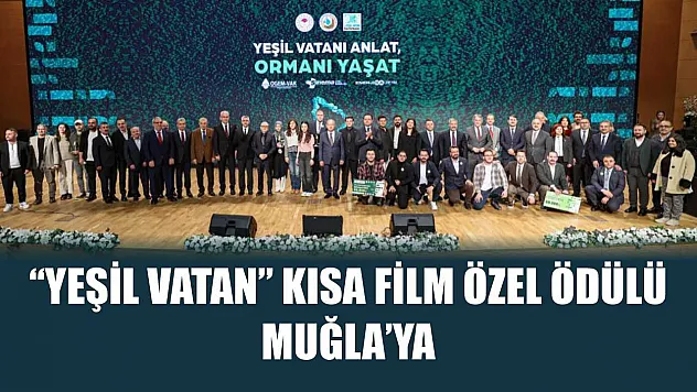 'Yeşil Vatan' kısa film özel ödülü Muğla'ya