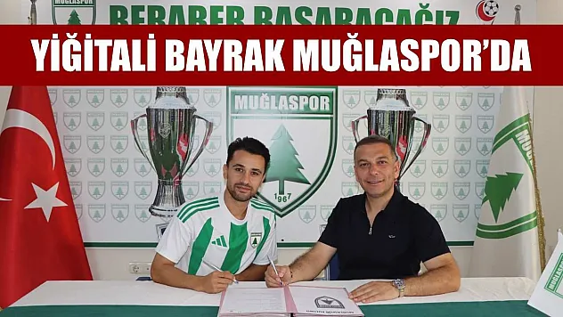 Yiğitali Bayrak Muğlaspor'da