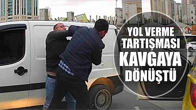 Yol verme tartışması kavgaya dönüştü