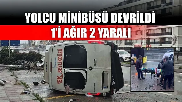 Yolcu minibüsü devrildi: 1'i ağır 2 yaralı