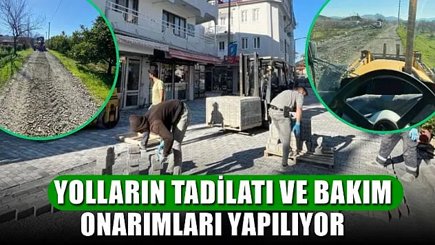 Yolların tadilatı ve bakım onarımları yapılıyor