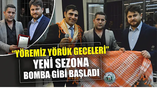 'Yöremiz Yörük Geceleri' Yeni Sezona Bomba Gibi Başladı