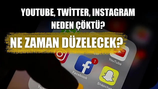 Youtube, Twitter, Instagram neden çöktü? Ne zaman düzelecek? 20 Mart 2025