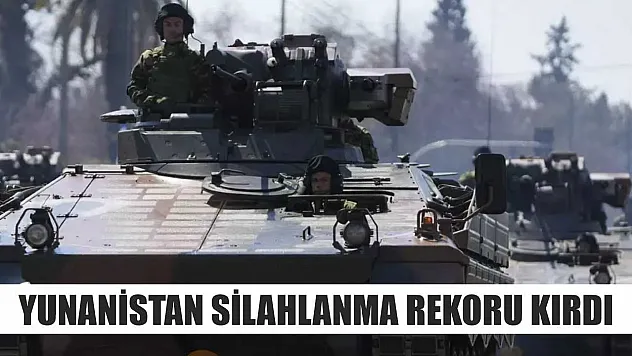 Yunanistan silahlanma rekoru kırdı