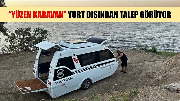 'Yüzen karavan' yurt dışından talep görüyor