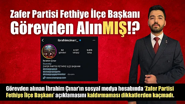 Zafer Partisi Fethiye İlçe Başkanı Görevden Alınmış