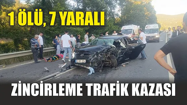 Zincirleme trafik kazası: 1 ölü, 7 yaralı