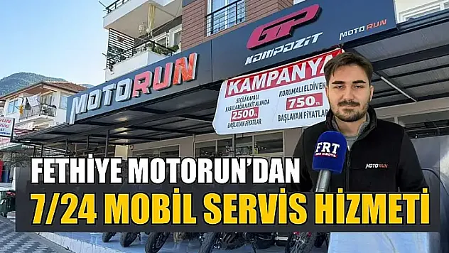 Fethiye Motorun'dan 7/24 Mobil Servis Hizmeti