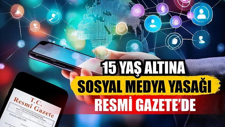 15 yaş altına sosyal medya yasağı Resmi Gazete’de