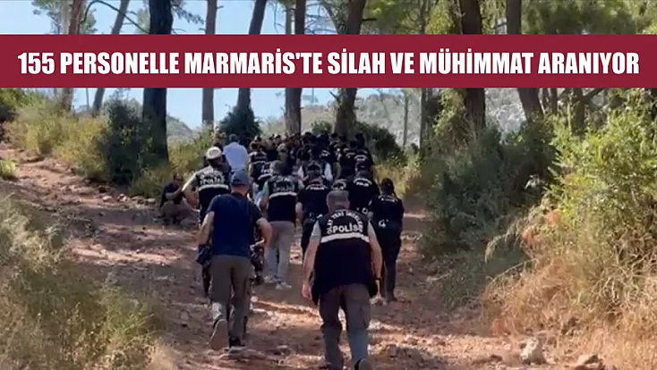 155 Personelle Marmaris'te Silah ve Mühimmat Aranıyor