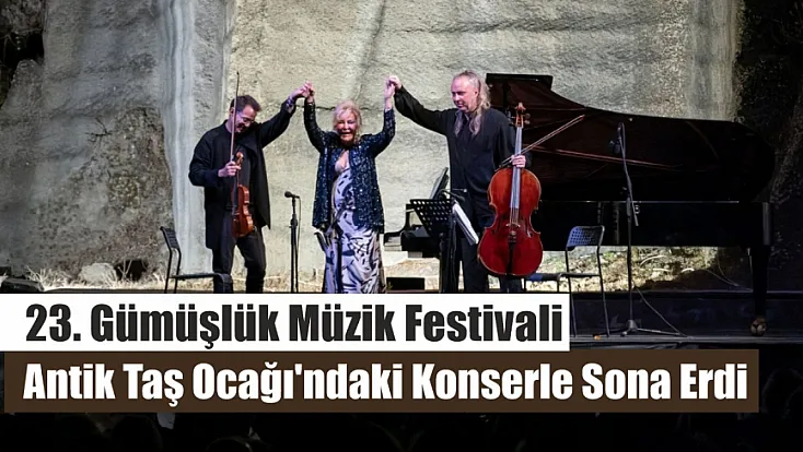 23. Gümüşlük Müzik Festivali Antik Taş Ocağı'ndaki konserle sona erdi
