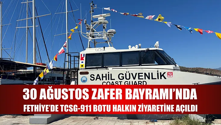 30 Ağustos Zafer Bayramı’nda Fethiye’de TCSG-911 Botu Halkın Ziyaretine Açıldı