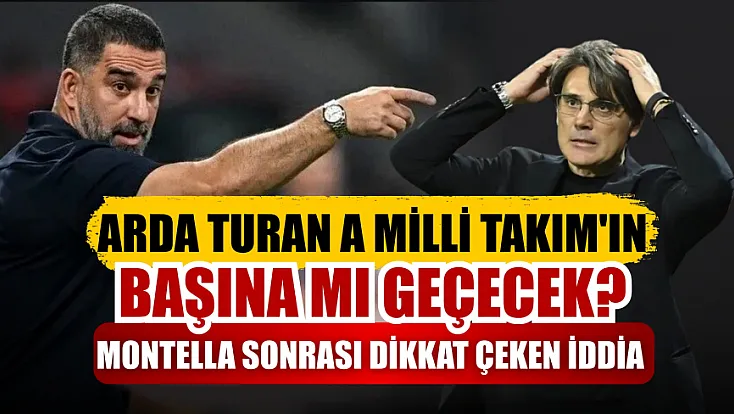 Arda Turan A Milli Takım'ın başına mı geçecek? Montella sonrası dikkat çeken iddia
