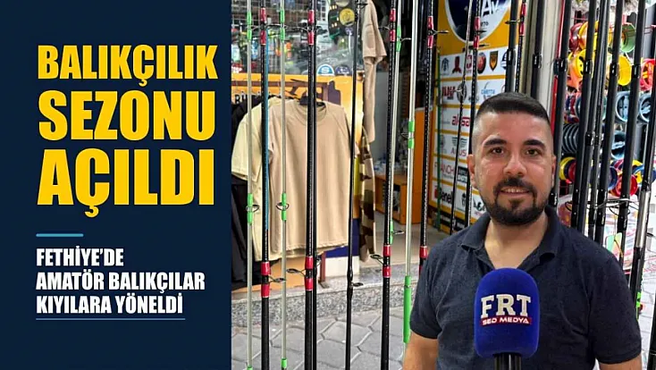 Balıkçılık Sezonu Açıldı, Fethiye'de Amatör Balıkçılar Kıyılara Yöneldi