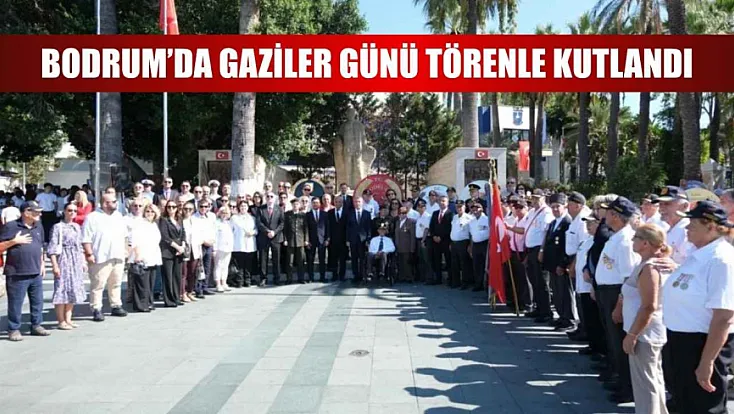 Bodrum'da Gaziler Günü törenle kutlandı