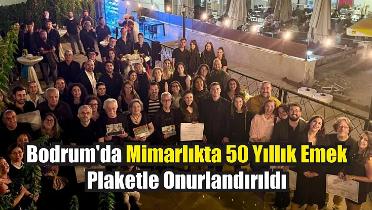 Bodrum'da mimarlıkta 50 yıllık emek plaketle onurlandırıldı
