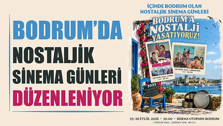 Bodrum’da Nostaljik Sinema Günleri düzenleniyor