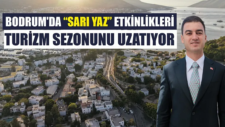 Bodrum'da 'sarı yaz' etkinlikleri turizm sezonunu uzatıyor