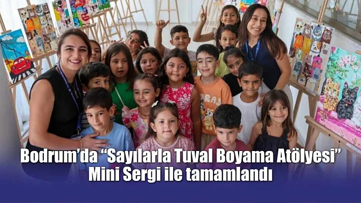 Bodrum'da 'Sayılarla Tuval Boyama Atölyesi' Mini Sergi ile tamamlandı
