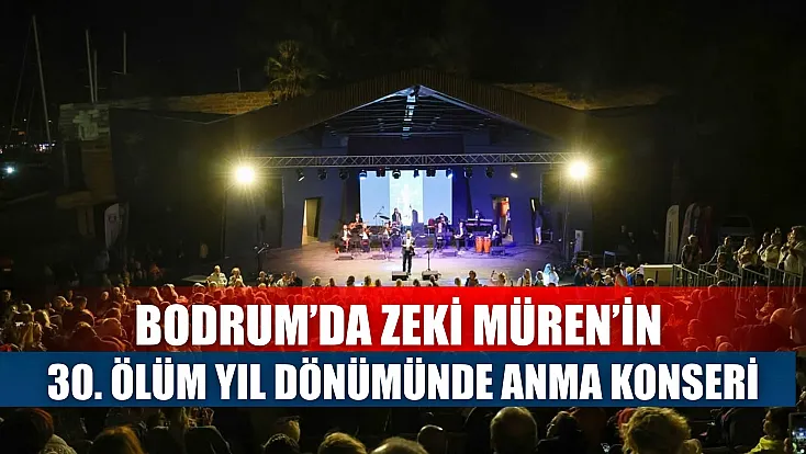 Bodrum’da Zeki Müren’in 30. ölüm yıl dönümünde anma konseri