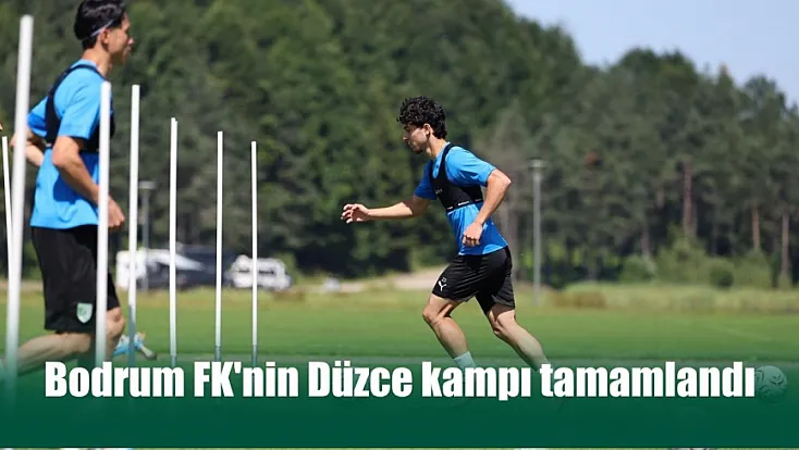 Bodrum FK'nin Düzce kampı tamamlandı