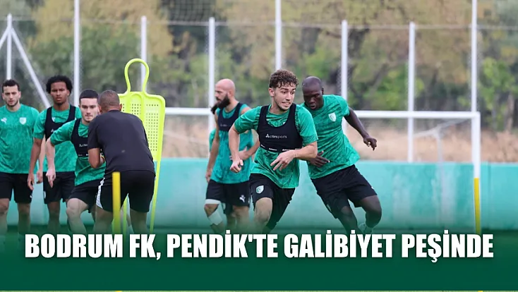 Bodrum FK, Pendik'te galibiyet peşinde