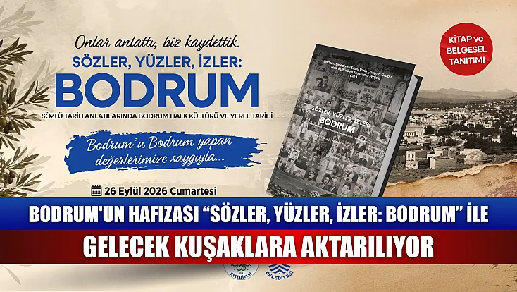 Bodrum'un hafızası 'Sözler, Yüzler, İzler: Bodrum' ile gelecek kuşaklara aktarılıyor