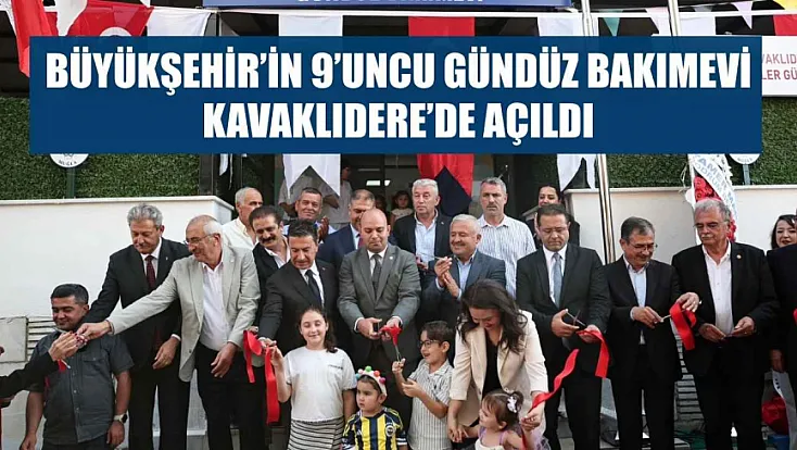 Büyükşehir’in 9’uncu Gündüz Bakımevi Kavaklıdere’de Açıldı