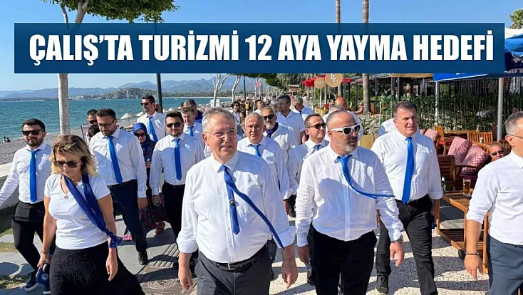 Çalış’ta Turizmi 12 Aya Yayma Hedefi