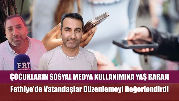 Çocukların Sosyal Medya Kullanımına Yaş Barajı: Fethiye'de Vatandaşlar Düzenlemeyi Değerlendirdi